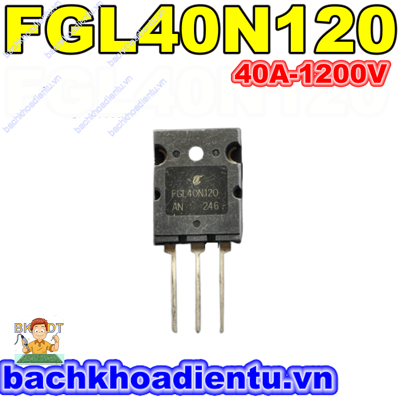 IGBT FGL40N120AND bóc máy chính hãng.