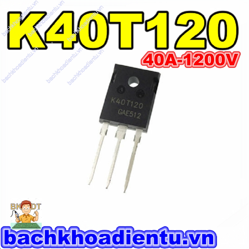 IGBT bếp từ K40T120 hàng bóc máy chất lượng cao .