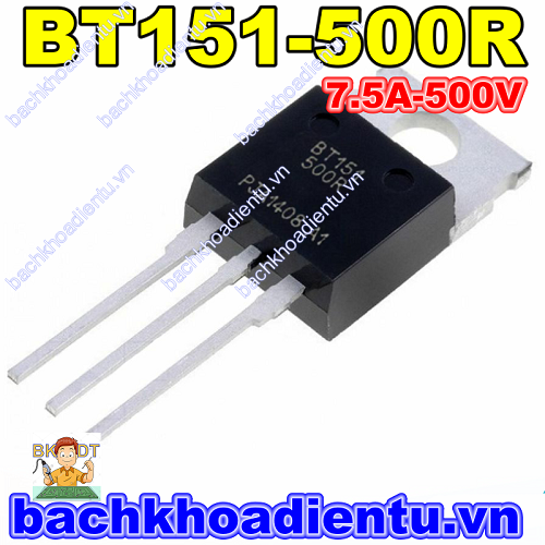 Thyristor BT151-500R (7.5A-500V) 12A 500V TO-220 mới chính hãng NXP