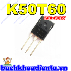 IGBT K50T60 (50A-600V) bóc máy chất lượng tốt.